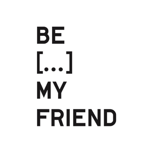 BE [...] MY FRIEND