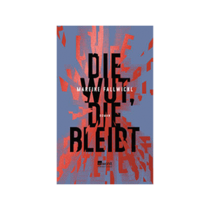 "Die Wut, die bleibt" von Mareike Fallwickl